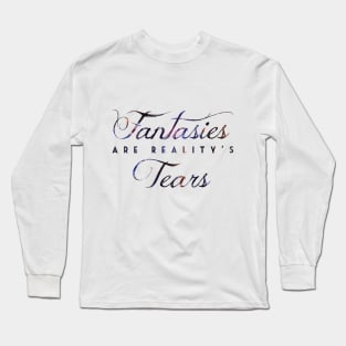 Fantasies are reality's tears (DAY) Long Sleeve T-Shirt